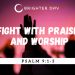 Fight with Praise and Worship
